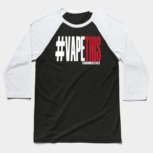 hashtag vape this shirt Baseball T-Shirt